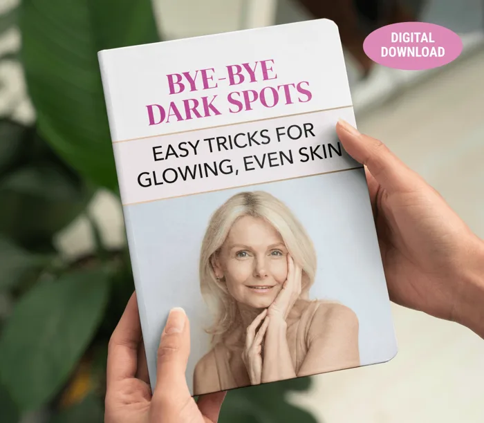 Bye-Bye Dark Spots: Easy Tricks for Glowing, Even Skin free bonus e-book